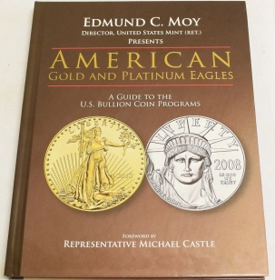 Numismatic Literature AMERICAN GOLD & PLATINUM EAGLES: A GUIDE TO THE U.S. BULLION COIN PROGRAMS, MOY