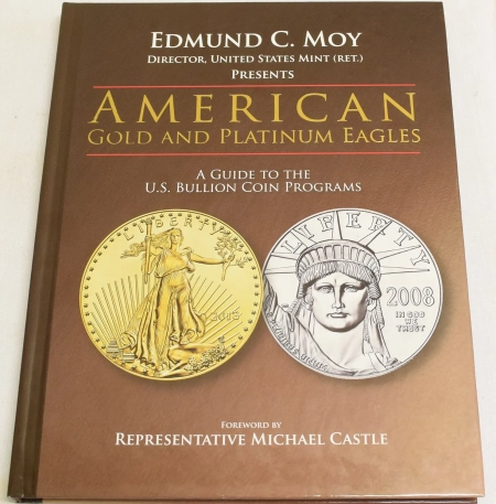 Numismatic Literature AMERICAN GOLD & PLATINUM EAGLES: A GUIDE TO THE U.S. BULLION COIN PROGRAMS, MOY