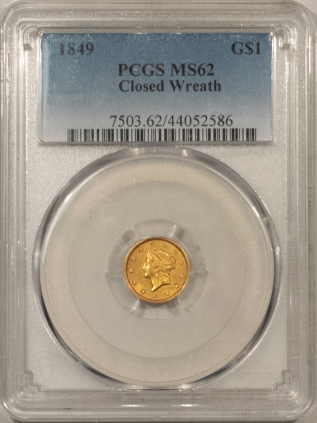 $1 1849 $1 GOLD DOLLAR, CLOSED WREATH – PCGS MS-62, NICE ORIGINAL FIRST YEAR TYPE!