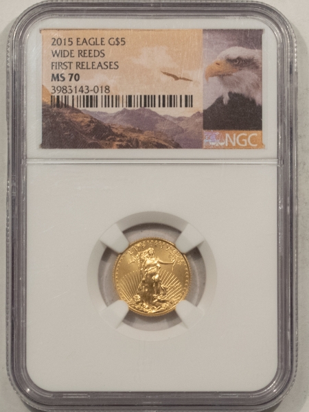 American Gold Eagles, Buffaloes, & Liberty Series 2015 $5 1/10 OZ AMERCIAN GOLD EAGLE WIDE REEDS – NGC MS-70 FIRST RELEASES SCARCE