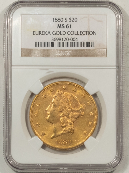 $20 1880-S $20 LIBERTY GOLD DOUBLE EAGLE – NGC MS-61, EUREKA GOLD COLLECTION! TOUGH!
