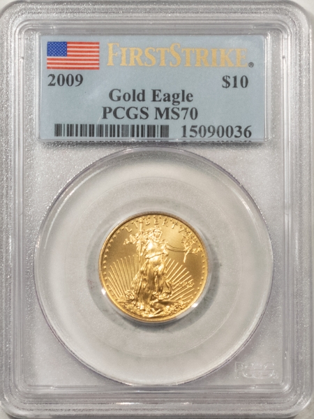 American Gold Eagles, Buffaloes, & Liberty Series 2009 $10 1/4 OZ AMERCIAN GOLD EAGLE, FIRST STRIKE – PCGS MS-70, FLAG LABEL