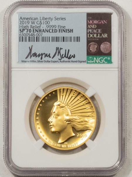 American Gold Eagles, Buffaloes, & Liberty Series 2019-W $100 AMERICAN LIBERTY GOLD, HIGH RELIEF, .9999 FINE – NGC SP-70 ENHANCED!