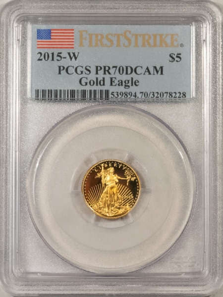 American Gold Eagles, Buffaloes, & Liberty Series 2015-W PROOF 1/10 OZ $5 AMERICAN GOLD EAGLE PCGS PR-70 DCAM FIRST STRIKE PERFECT