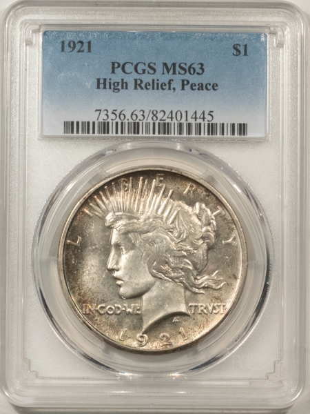 New Certified Coins 1921 PEACE DOLLAR, HIGH RELIEF – PCGS MS-63, ORIGINAL, PRETTY & PREMIUM QUALITY!