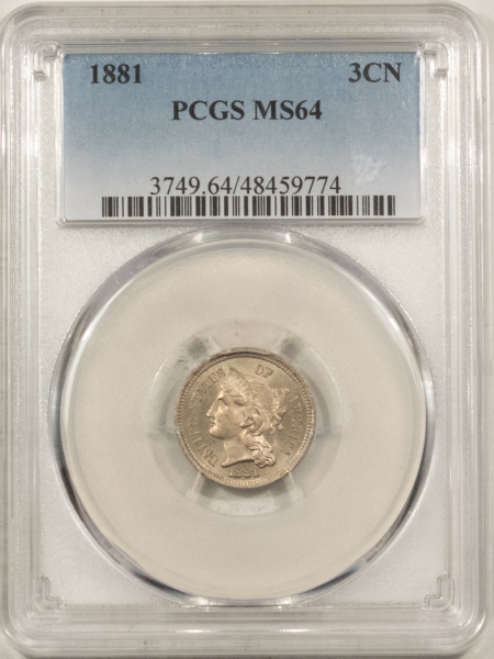 New Certified Coins 1881 THREE CENT NICKEL – PCGS MS-64, NICE! ORIGINAL!