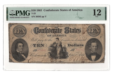 Confederate Notes 1861 $10 CONFEDERATE CSA, T-25, S/N #30202, pp Y, PMG FINE-12, SCARCE TYPE!