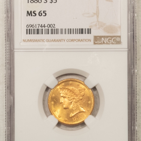 New Store Items 1886-S $5 LIBERTY GOLD – NGC MS-65, FRESH & LUSTROUS! SCARCE IN GEM!