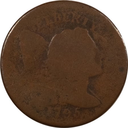 Flowing Hair Large Cents 1795 LIBERTY CAP LARGE CENT, PLAIN EDGE – CIRCULATED, LOW GRADE WITH FULL DATE!