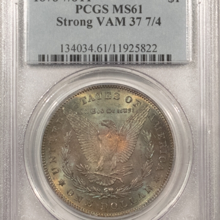 Morgan Dollars 1878 7/8 TF STRONG MORGAN DOLLAR, VAM 37 7/4 STRONG – PCGS MS-61, PRETTY REVERSE
