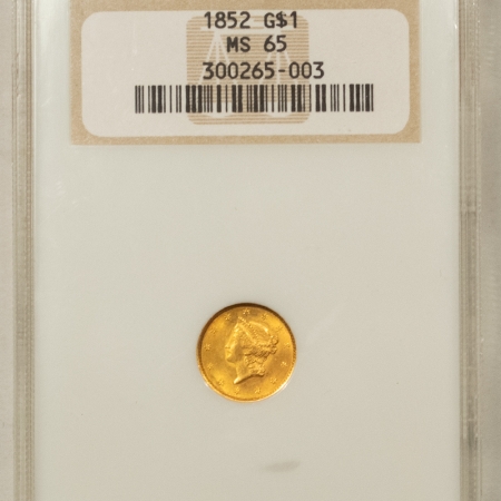 $1 1852 $1 GOLD DOLLAR, TYPE 1 – NGC MS-65, FATTIE HOLDER, GEM!