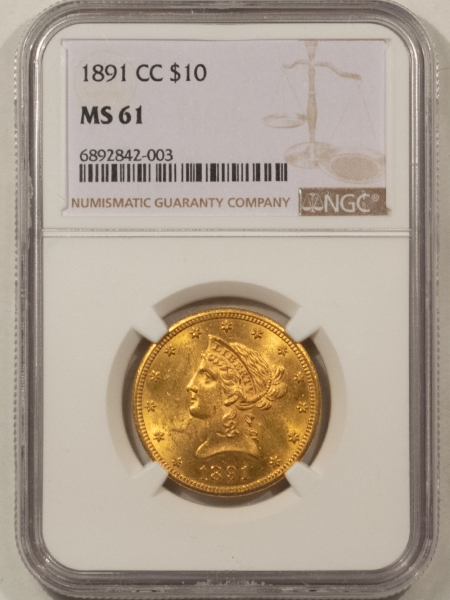 $10 1891-CC $10 LIBERTY GOLD EAGLE – NGC MS-61, FRESH, LUSTROUS CARSON CITY!