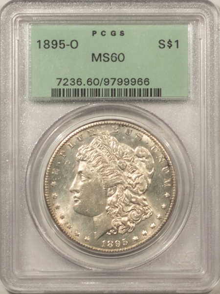 Morgan Dollars 1895-O MORGAN DOLLAR – PCGS MS-60, OGH, FLASHY, WELL-STRUCK & PQ FOR THE DATE!