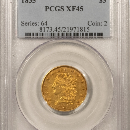 $5 1835 $5 CLASSIC HEAD GOLD HALF EAGLE PCGS XF-45, PLEASING LOOK, AFFORDABLE GRADE