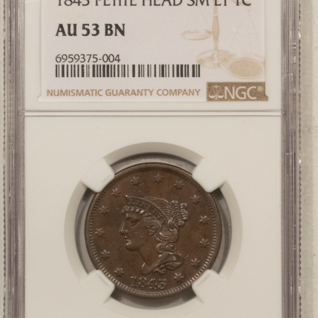 New Store Items 1843 PETITE HEAD SM LT BRAIDED HAIR LARGE CENT – NGC AU-53 BN, CHOCOLATE BROWN!