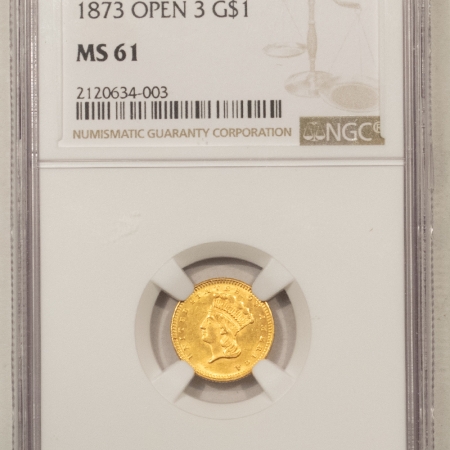 New Store Items 1873 OPEN 3 $1 GOLD DOLLAR, TYPE 3 – NGC MS-61, FLASHY!