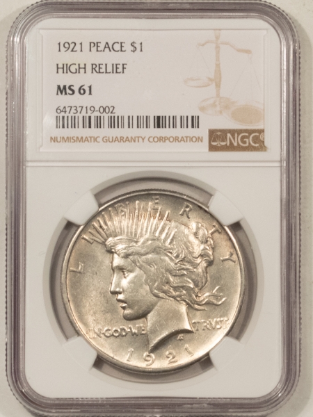 New Certified Coins 1921 PEACE DOLLAR, HIGH RELIEF – NGC MS-61, WHITE!