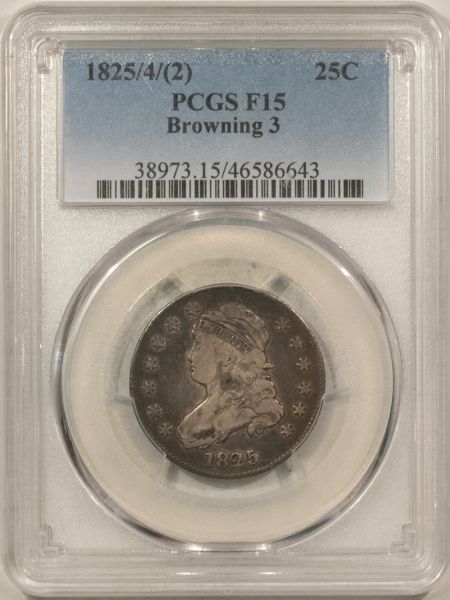 Capped Bust Quarters 1825/4/(2) BROWNING 3 CAPPED BUST QUARTER – PCGS F-15, PERFECT!