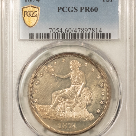 New Certified Coins 1874 PROOF $1 TRADE DOLLAR – PCGS PR-60, AFFORDABLE PROOF