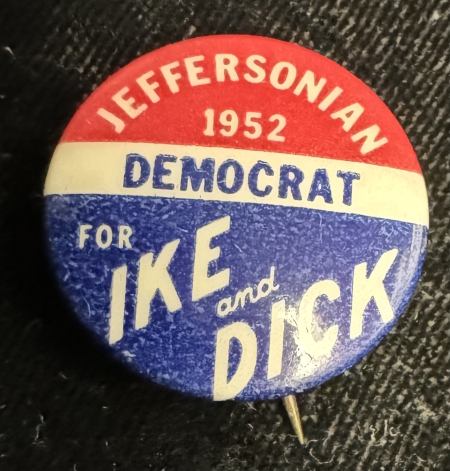 Political 1952 EISENHOWER 7/8″ “JEFFERSONIAN DEMOCRAT” IKE/DICK CELLO CAMPAIGN BUTTON-MINT