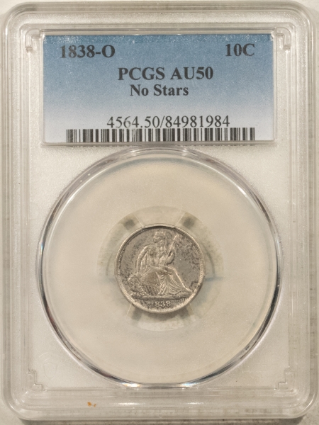 Liberty Seated Dimes 1838-O SEATED LIBERTY DIME, NO STARS – PCGS AU-50, TOUGH!