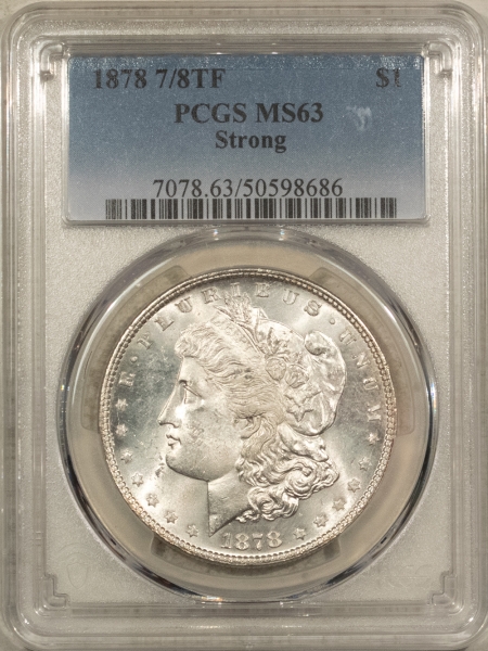 Morgan Dollars 1878 7/8 TF $1 MORGAN DOLLAR, STRONG – PCGS MS-63, BLAST WHITE!