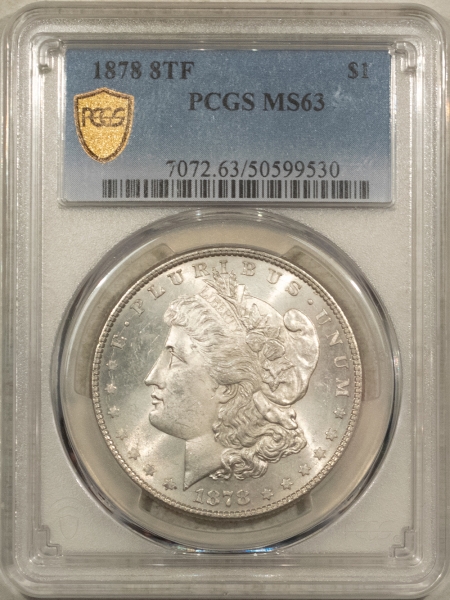 Morgan Dollars 1878 8TF $1 MORGAN DOLLAR – PCGS MS-63, ORIGINAL WHITE & CHOICE!