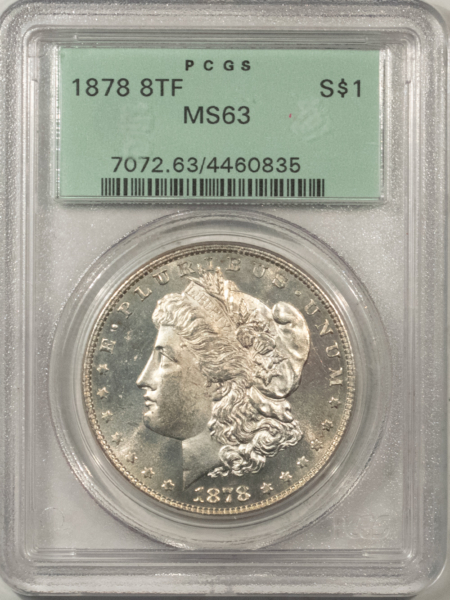 Morgan Dollars 1878 8TF $1 MORGAN DOLLAR – PCGS MS-63, LOOKS 64+, OLD GREEN HOLDER & PQ!