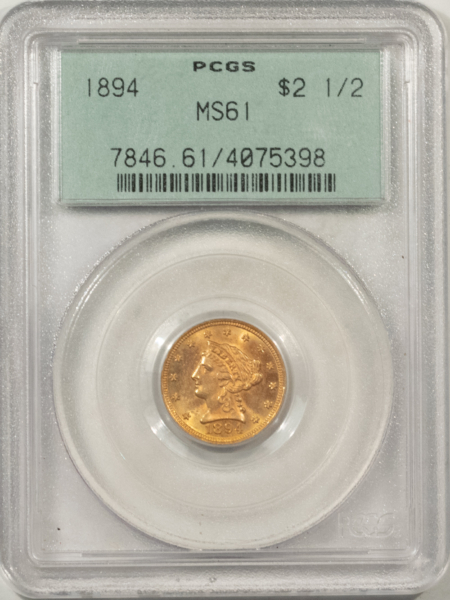$2.50 1894 $2.50 LIBERTY GOLD QUARTER EAGLE – PCGS MS-61, OGH & PRETTY, 4,000 MINTAGE!