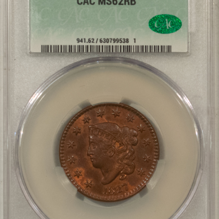 Coronet Head Large Cents 1827 CORONET HEAD LARGE CENT – CACG MS-62 RB, RARE & UNHEARD OF WITH RED! POP 1!