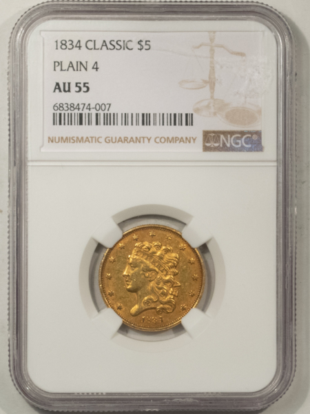 $5 1834 $5 CLASSIC GOLD, PLAIN 4, NGC AU-55, POPULAR EARLY GOLD COIN!