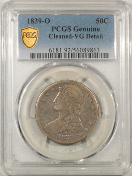 Early Halves 1839-O CAPPED BUST HALF DOLLAR – PCGS GENUINE CLEANED-VG DETAIL, GREAT LOOK!