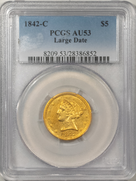 $5 1842-C $5 LIBERTY GOLD, LARGE DATE, PCGS AU-53, WELL STRUCK, STRONG MINT-MARK!