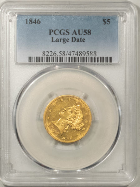 $5 1846 LARGE DATE $5 LIBERTY GOLD, NO MOTTO, PCGS AU-58, ATTRACTIVE & SEMI-PL!