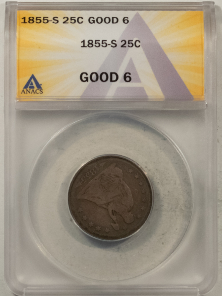 Liberty Seated Quarters 1855-S SEATED LIBERTY QUARTER – ANACS G-6, SCARCE DATE!