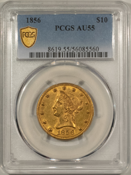 $10 1856 $10 LIBERTY GOLD EAGLE, NO MOTTO – PCGS AU-55, LOW MINTAGE & SCARCE!