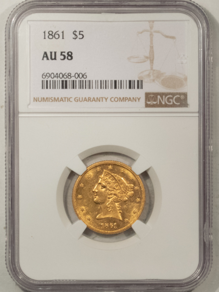 $5 1861 $5 LIBERTY GOLD, NGC AU-58, POPULAR CIVIL WAR DATE, PQ+ & LOOKS MS-61!
