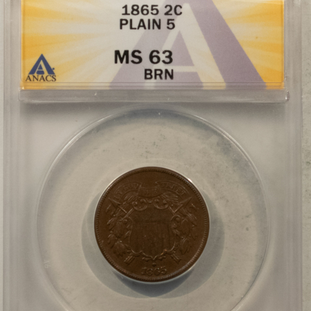 New Certified Coins 1865 TWO CENT PIECE, PLAIN 5 – ANACS MS-63 BN, SMOOTH & CHOICE!