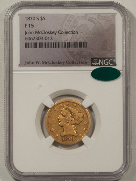$5 1870-S $5 LIBERTY GOLD HALF EAGLE, NGC F-15 RARE! UNDER 100 KNOWN! CAC APPROVED!