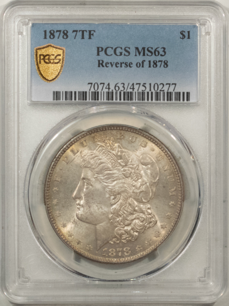 Morgan Dollars 1878 7TF $1 MORGAN DOLLAR, REV OF 1878 – PCGS MS-63