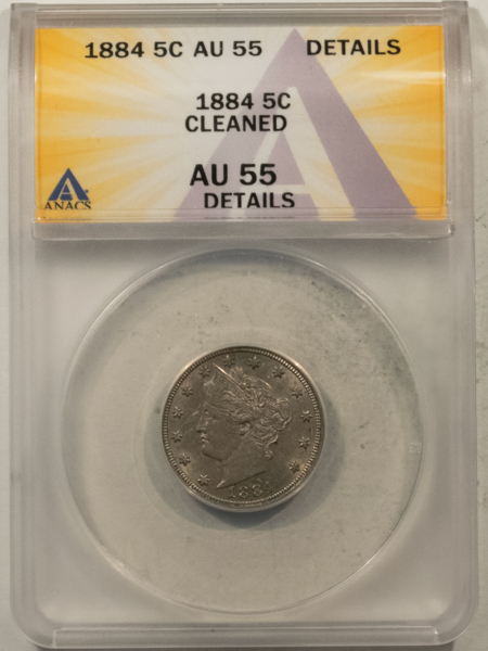 Liberty Nickels 1884 LIBERTY NICKEL, CLEANED – ANACS AU-55 DETAILS, GREAT LOOK!