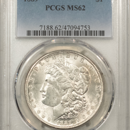 Morgan Dollars 1889 $1 MORGAN DOLLAR – PCGS MS-62, FRESH WHITE!