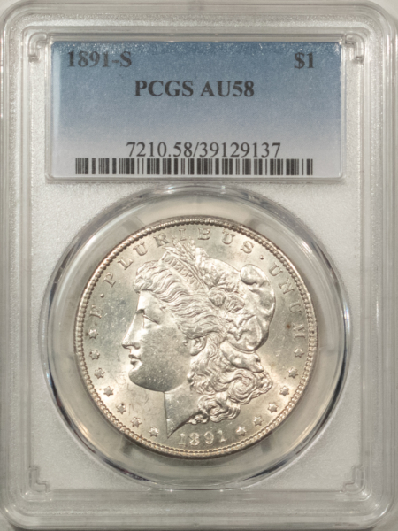 Morgan Dollars 1891-S $1 MORGAN DOLLAR – PCGS AU-58, WHITE & LOOKS UNC