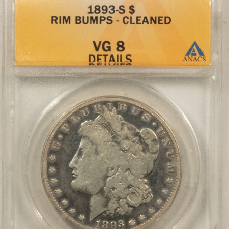 New Store Items KEY-DATE 1893-S MORGAN $1, ANACS VG-8 DETAILS RIM BUMPS-CLEANED; GOOD DETAIL!