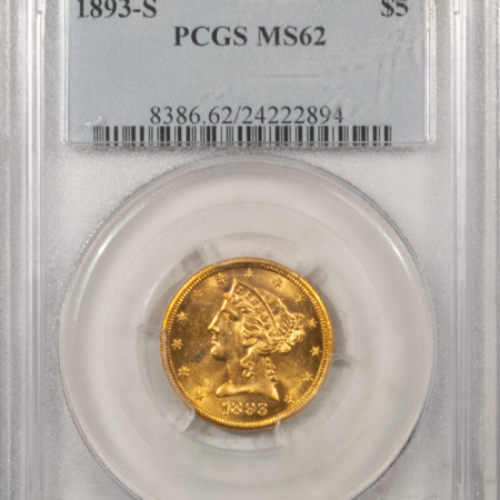 New Store Items 1893-S $5 LIBERTY GOLD, PCGS MS-62, FLASHY & FRESH-OLDER HOLDER!
