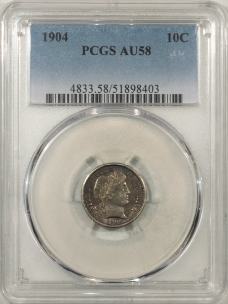 Barber Dimes 1904 BARBER DIME – PCGS AU-58