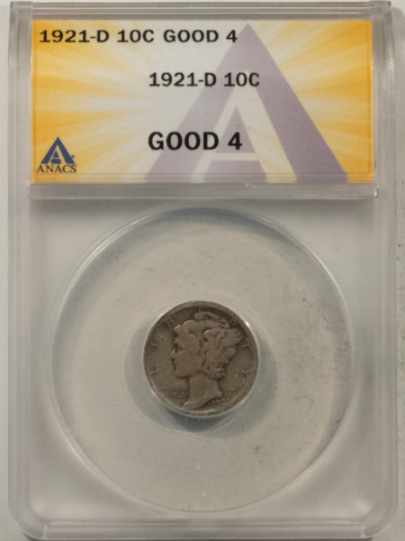 Mercury Dimes 1921-D MERCURY DIME – ANACS G-4, PREMIUM QUALITY AND PERFECT!