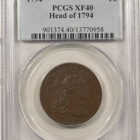 Flowing Hair Large Cents 1794 FLOWING HAIR LARGE CENT HEAD OF 1794, S-41, R3 – PCGS XF-40 NICE! PLANCHET!