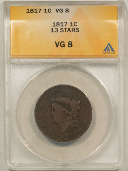 Coronet Head Large Cents 1817 CORONET HEAD LARGE CENT, 13 STARS – ANACS VG-8, NICE ORIGINAL