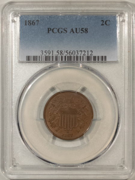 New Certified Coins 1867 TWO CENT PIECE – PCGS AU-58, PQ+++ WAS PCGS MS-64 BN (TAG INCLUDED)